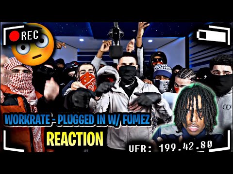 HE GOING CRAZY😳🔥!!! AMERICAN REACTS TO: WorkRate - Plugged In W/ Fumez The Engineer | Uk Drill🇬🇧