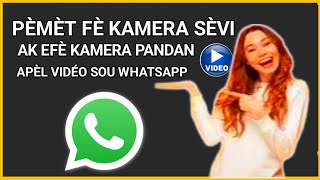 🟢 Men kijan w kapab pèmèt efè kamera sèvi ak afè kamera pandan apèl videyo sou Whatsapp
