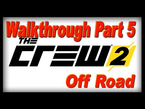 The Crew 2 | Walkthrough Part 5 (Off Road)