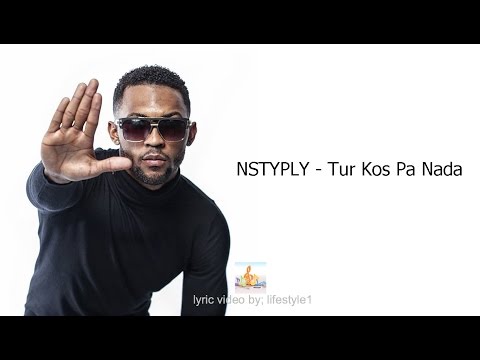 NSTYPLY - Tur Kos Pa Nada (lyrics)