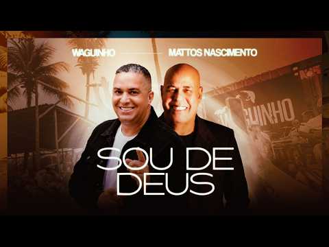 Sou de Deus | Waguinho feat Mattos Nascimento