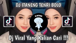 Download lagu DJ ITANENG TENRI BOLO VIRAL TIK TOK TERBARU YANG KALIAN CARI! mp3