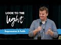 Look To The Light | Depression & Faith