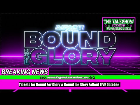🇬🇧 Tickets for Bound For Glory & Bound for Glory Fallout LIVE October 🇺🇸