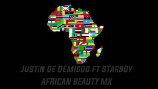 Justin de Demigod ft Starboy - AFRICAN BEAUTY MX