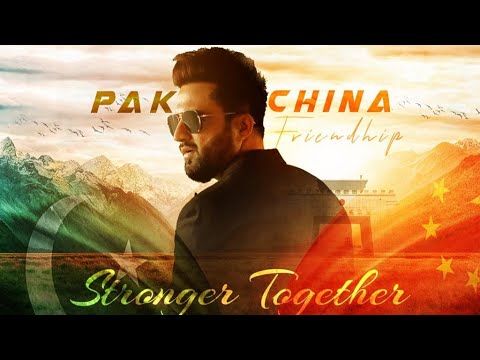 Stronger Together - Official Video Falak Shabir Pak China Friendship Song