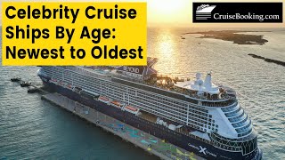 17 Celebrity Cruise Ships By Age: Newest to Oldest | CruiseBooking.com | #celebritycruises