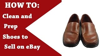 Selling Shoes on eBay: How to Clean and Polish Shoes | Prepare Shoes for Pictures