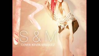 S&M (cover Rihanna) - Kevin Vásquez