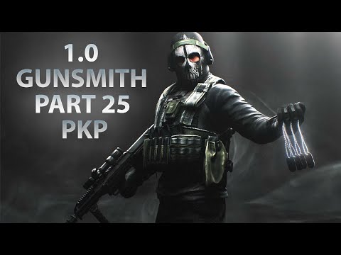 NEW GUNSMITH PART 25 - PKP | Escape From Tarkov 1.0