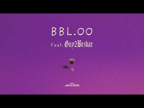 BBL.00 (feat. Guy2Bezbar) © Arma Jackson