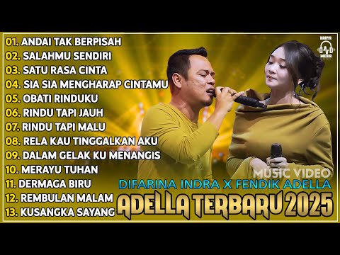 DIFARINA INDRA Ft. FENDIK ADELLA  - ANDAI TAK BERPISAH - SALAHMU SENDIRI | OM ADELLA TERBARU 2025