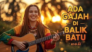 Download lagu ADA GAJAH DI BALIK BATU - Wali (Cover Reggae Full Skank) | [Rasta Coffee] mp3