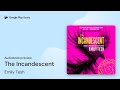 The Incandescent by Emily Tesh · Audiobook preview