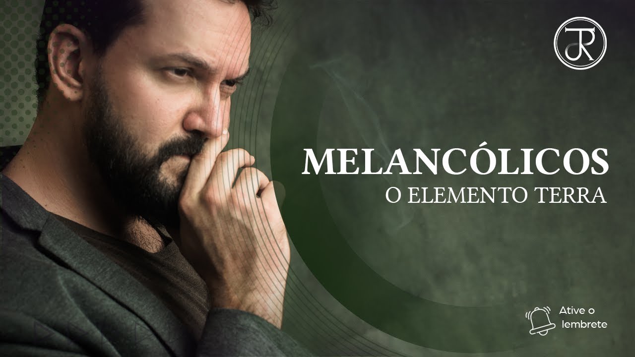 MELANCÓLICOS - O ELEMENTO TERRA | Dr Jorge Rodrigues #10