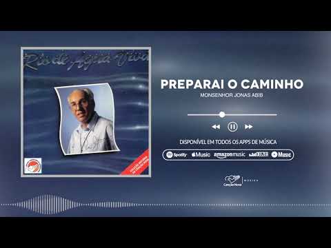 Monsenhor Jonas Abib | Preparai o Caminho | CD Rio de Água Viva