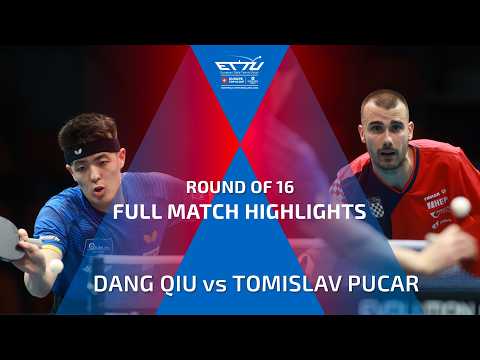 DANG QIU vs TOMISLAV PUCAR FULL HIGHLIGHTS | CCB EUROPE TOP 16 CUP | ROUND OF 16