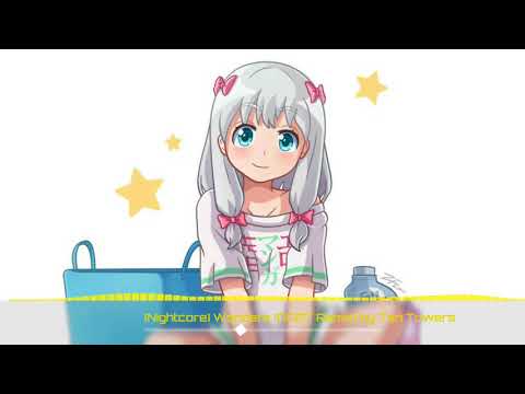 [Nightcore] Wonders [AGST Remix] by Ten Towers