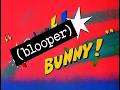 Blooper Bunny Bonus Looney Tunes Cartoon