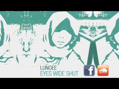 Lunoee - Eyes Wide Shut (Original Mix)