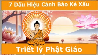 7 Dấu Hiệu Cảnh Báo Kẻ Xấu | Triết lý Phật Giáo