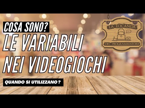 Cosa sono le VARIABILI e a cosa servono NEI VIDEOGIOCHI?