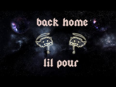 Lil Pour - Back Home
