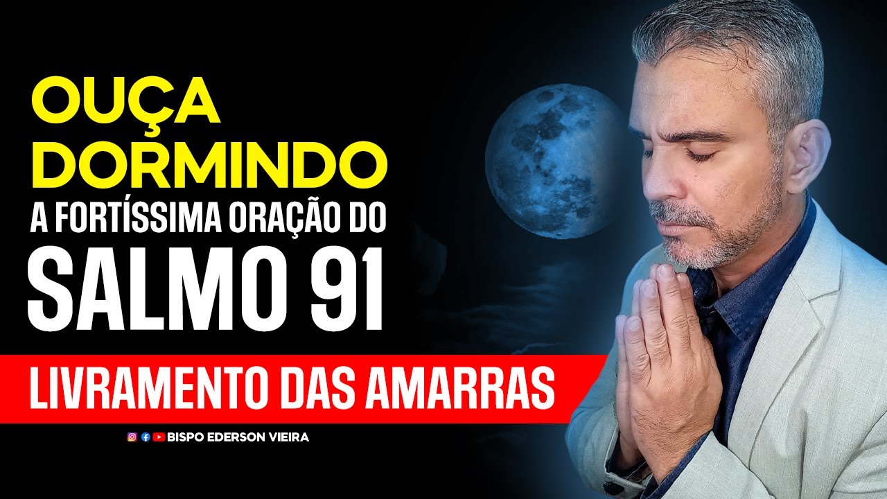 ORAÇÃO MUITO FORTE DO SALMO 91, LIBERTAÇÃO, MILAGRES, OUÇA DORMINIDO