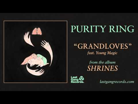 Grandloves - Purity Ring