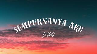 Download lagu NPD - Sempurnanya Aku | Lirik Lagu mp3