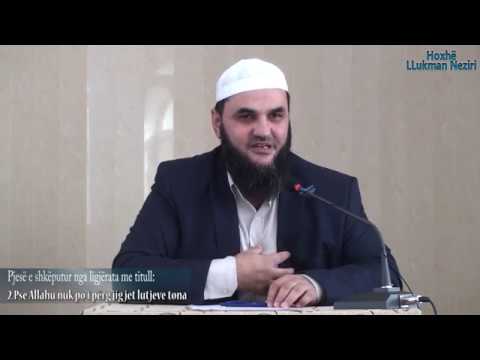 Prej mirësive më të mëdha në Xhennet është  - Hoxhë Llukman Neziri