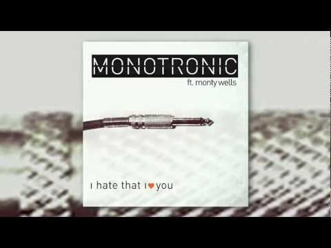 MONOTRONIC - I Hate That I Love You (TEASER)