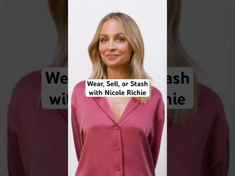 Wear, Sell, or Stash with Nicole Richie