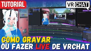 Tutorial Como Gravar Video ou Fazer Live de VRCHAT! 2024 | Oculus Rift CV1 | PT-BR