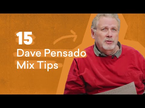 15 Dave Pensado Mix Tips Every Producer Should Start Using Now