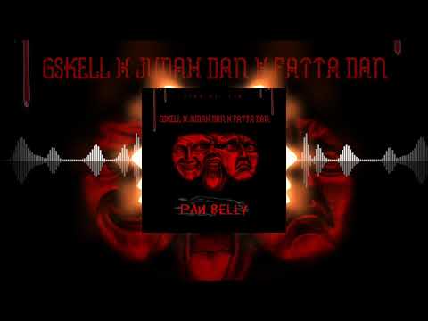 Gskell X Judah Dan X Fatta Dan - Pan Belly (OFFICIAL AUDIO)