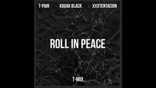 T-Pain - Roll In Peace (T-Mix) [feat. Kodak Black &amp; XXXTENTACION] {Clean Version}