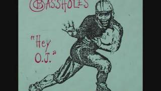 The Bassholes -- Hey O.J. / Rout