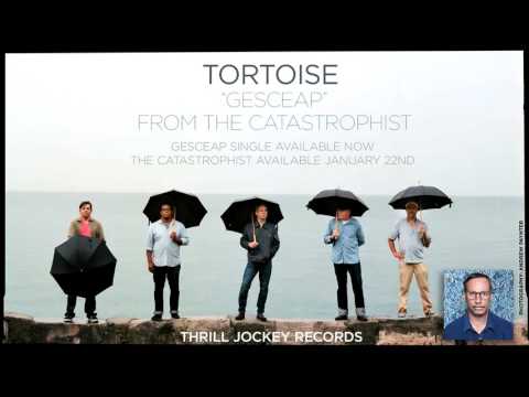 Tortoise - Gesceap (Official Audio)
