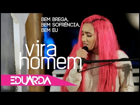Eduarda Alves - Vira Homem ( DVD Bem Brega 01 )