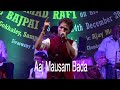 Aaj Mausam Bada Anil Bajpai Veenus Entertainers