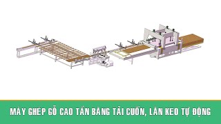 Máy ghép gỗ cao tần băng tải liên tục, lăn keo tự động