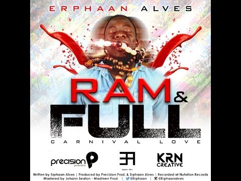 Erphaan Alves - Ram & Full [2014 Soca]