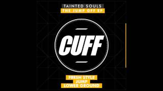 Tainted Souls - Jump (Original Mix) [CUFF] Official