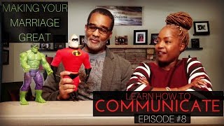 Making Your Marriage Great Learn How To Communicate.