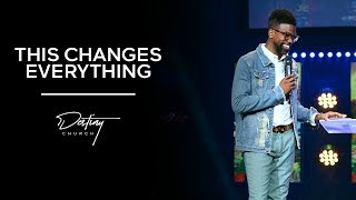 This Changes Everything | Pastor Stephen Chandler