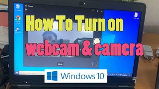 How to turn on webcam and camera in Windows 10 (Dell laptop)
