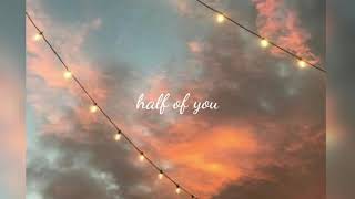 Half Of You