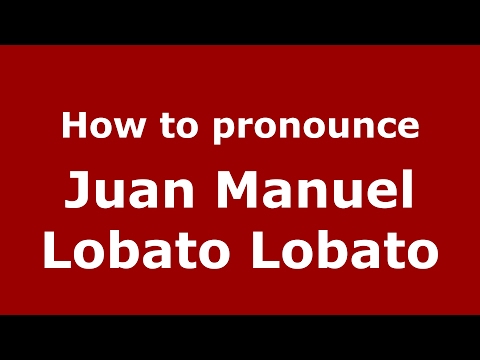 How to pronounce Juan Manuel Lobato Lobato (Spain/Spanish) - PronounceNames.com