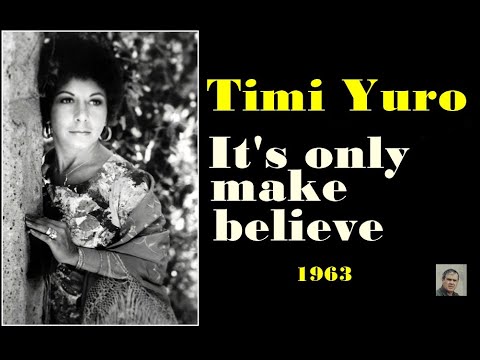 It's only make believe -- Timi Yuro